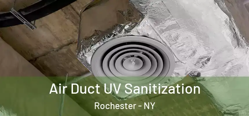 Air Duct UV Sanitization Rochester - NY