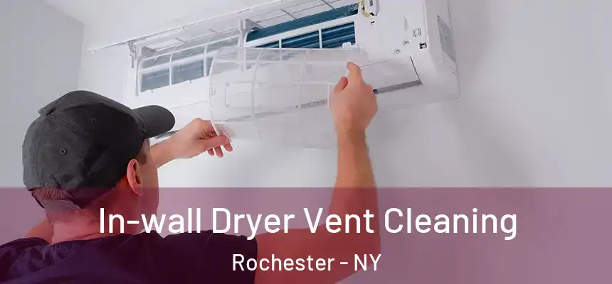  In-wall Dryer Vent Cleaning Rochester - NY