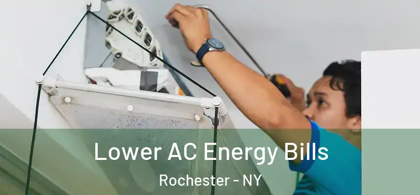 Lower AC Energy Bills Rochester - NY