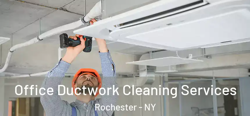  Office Ductwork Cleaning Services Rochester - NY