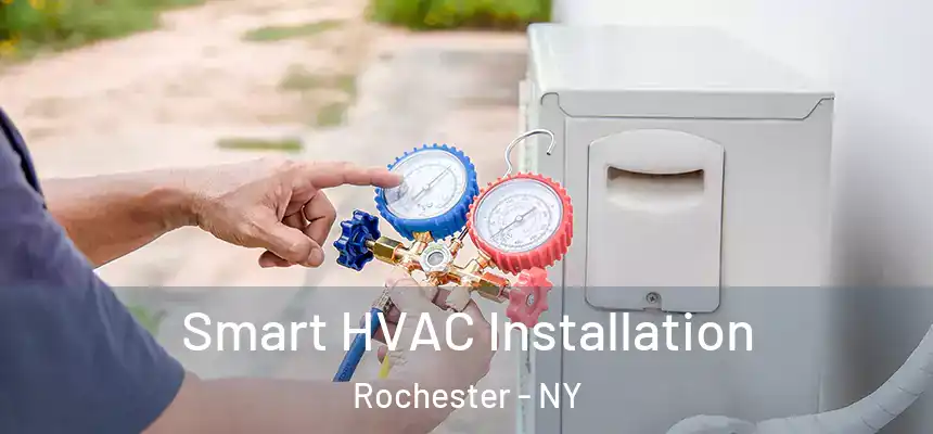 Smart HVAC Installation Rochester - NY
