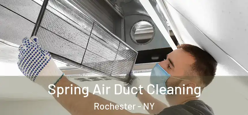  Spring Air Duct Cleaning Rochester - NY